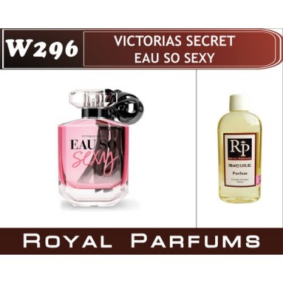 «Eau So Sexy» от Victoria’s Secret. Наливная парфюмерия Royal Parfums 200 ml.